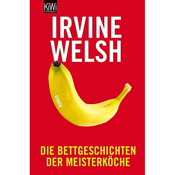 Die Bettgeschichten der Meisterköche, Irvine Welsh