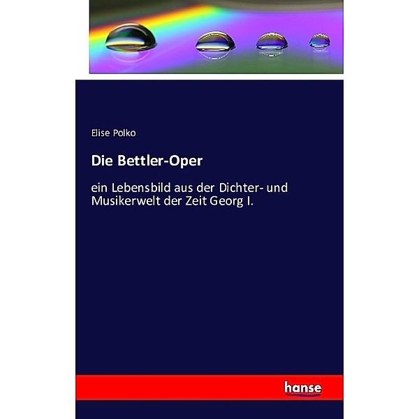 Die Bettler-Oper, Elise Polko