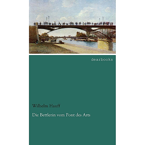 Die Bettlerin vom Pont des Arts, Wilhelm Hauff