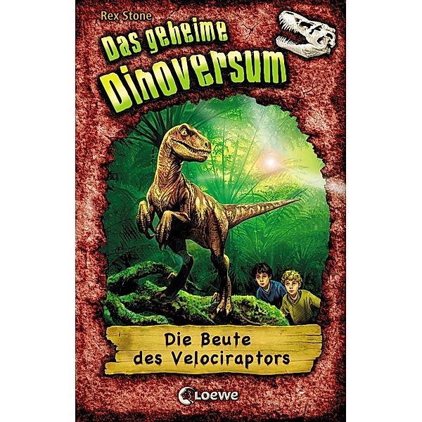 Die Beute des Velociraptors / Das geheime Dinoversum Bd.5, Rex Stone