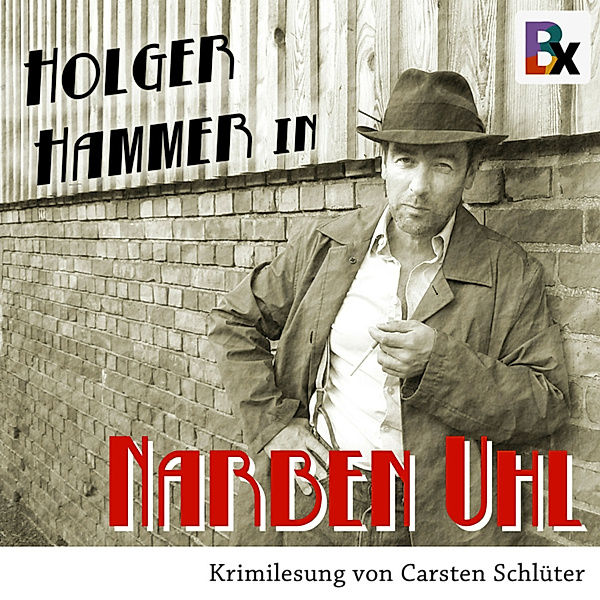 Die Bevensen-Bodenteich Connection - 2 - Narben Uhl, Carsten Schlüter