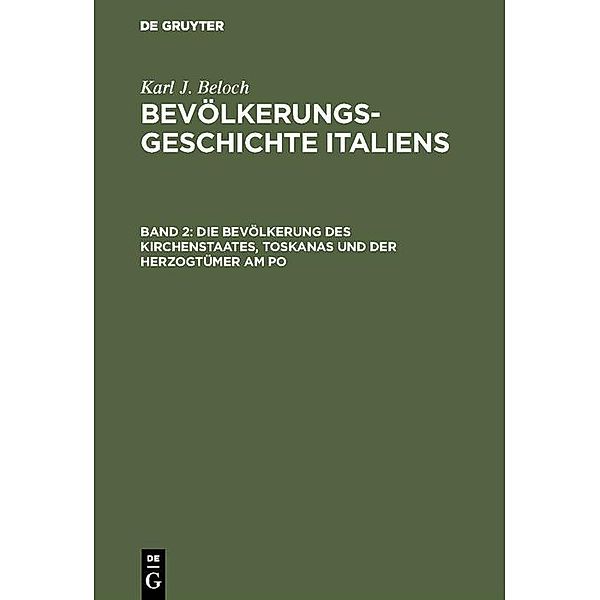 Die Bevölkerung des Kirchenstaates, Toskanas und der Herzogtümer am Po, Karl J. Beloch