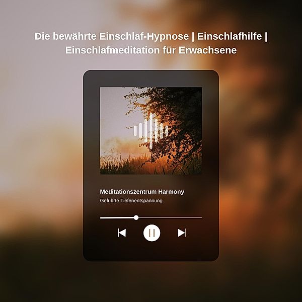 Die bewährte Einschlaf-Hypnose | Einschlafhilfe | Einschlafmeditation für Erwachsene, Meditationszentrum Harmony