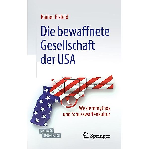 Die bewaffnete Gesellschaft der USA, Rainer Eisfeld