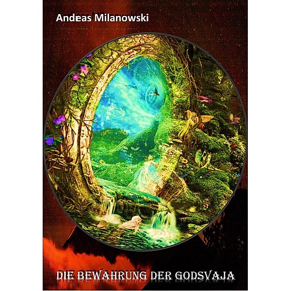 Die Bewahrung der Godsvaja / Sinjas Welt Bd.1, Andreas Milanowski