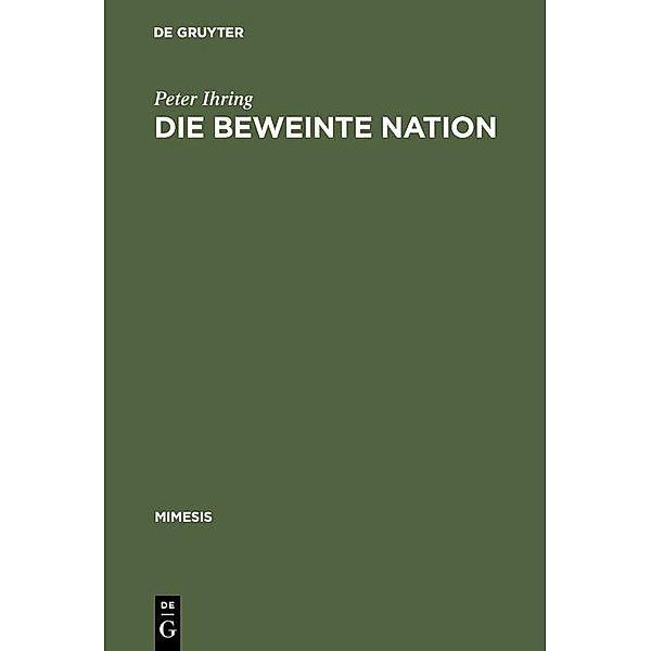 Die beweinte Nation / Mimesis Bd.31, Peter Ihring