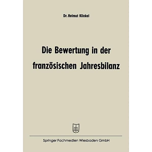 Die Bewertung in der französischen Jahresbilanz / Betriebswirtschaftliche Beiträge Bd.3, Helmut Klinkel
