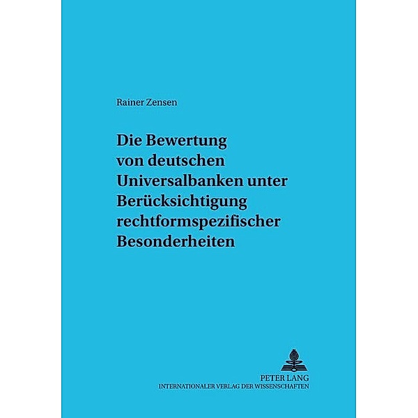 Die Bewertung von deutschen Universalbanken unter Berücksichtigung rechtsformspezifischer Besonderheiten, Rainer Zensen