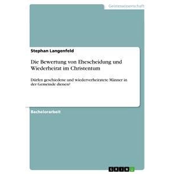 Die Bewertung von Ehescheidung und Wiederheirat im Christentum, Stephan Langenfeld