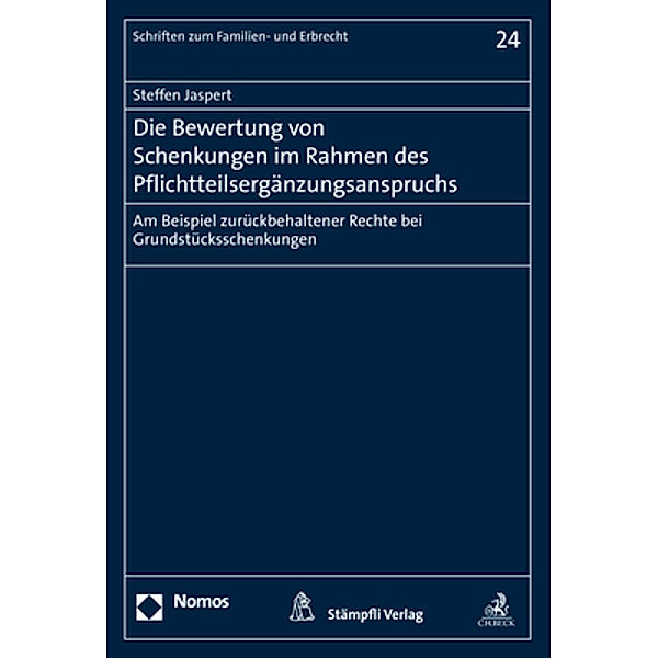 Die Bewertung von Schenkungen im Rahmen des Pflichtteilsergänzungsanspruchs, Steffen Jaspert