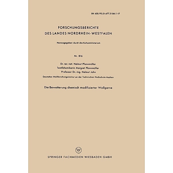 Die Bewetterung chemisch modifizierter Wollgarne / Forschungsberichte des Wirtschafts- und Verkehrsministeriums Nordrhein-Westfalen Bd.816, Helmut Pfannmüller