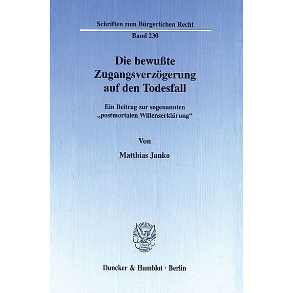 Die bewusste Zugangsverzögerung auf den Todesfall., Matthias Janko