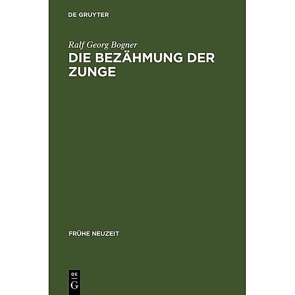 Die Bezähmung der Zunge / Frühe Neuzeit Bd.31, Ralf Georg Bogner