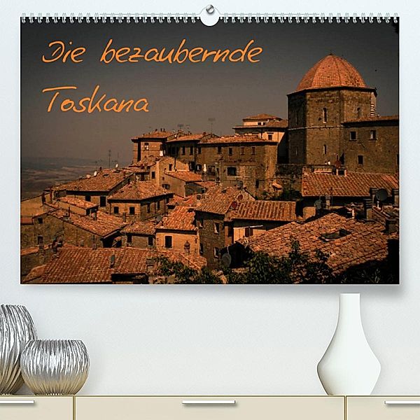 Die bezaubernde Toskana (Premium, hochwertiger DIN A2 Wandkalender 2023, Kunstdruck in Hochglanz), Melis Outdoorfotografie