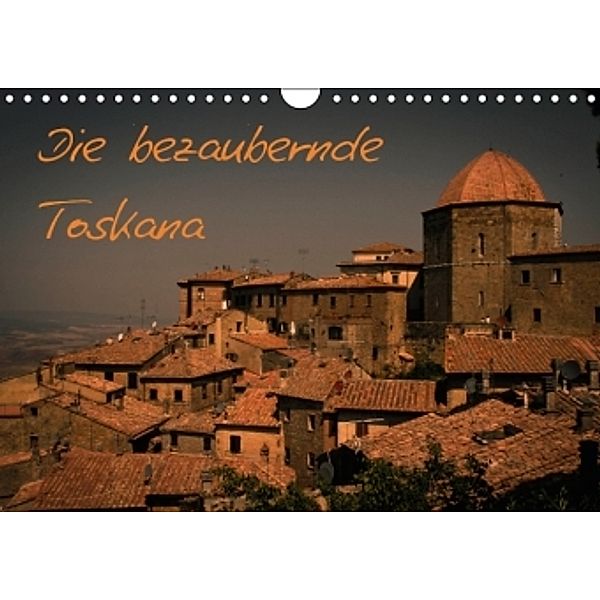 Die bezaubernde Toskana (Wandkalender 2015 DIN A4 quer), Melis Outdoorfotografie