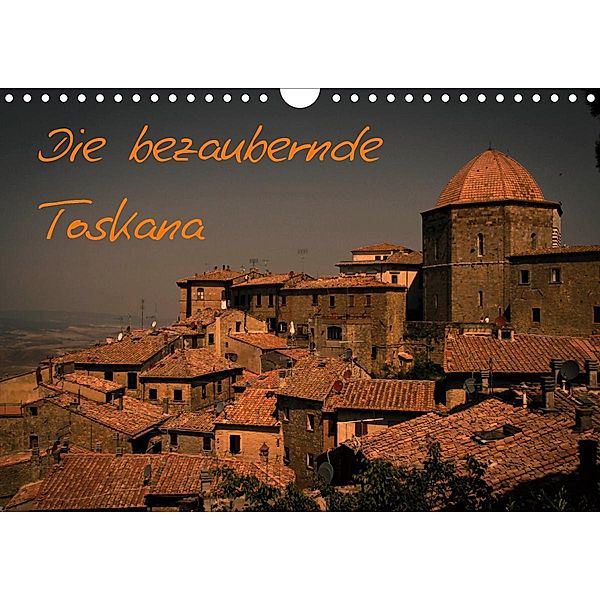 Die bezaubernde Toskana (Wandkalender 2021 DIN A4 quer), Melis Outdoorfotografie