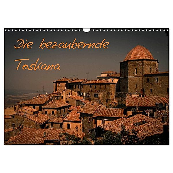 Die bezaubernde Toskana (Wandkalender 2025 DIN A3 quer), CALVENDO Monatskalender, Calvendo, Melis Outdoorfotografie
