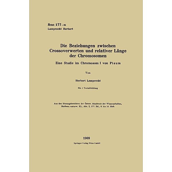 Die Beziehungen zwischen Crossoverwerten und relativer Länge der Chromosomen / Sitzungsberichte der Österreichischen Akademie der Wissenschaften Bd.1 / 177 / 8-10, Herbert Lamprecht