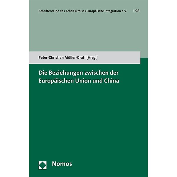 Die Beziehungen zwischen der Europäischen Union und China / Schriftenreihe des Arbeitskreises Europäische Integration e.V. Bd.98
