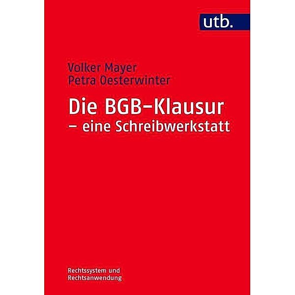 Die BGB-Klausur - eine Schreibwerkstatt, Volker Mayer