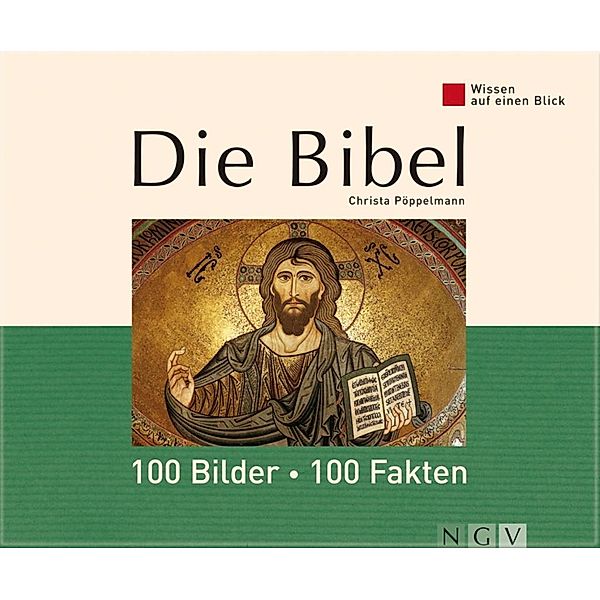 Die Bibel: 100 Bilder - 100 Fakten, Christa Pöppelmann