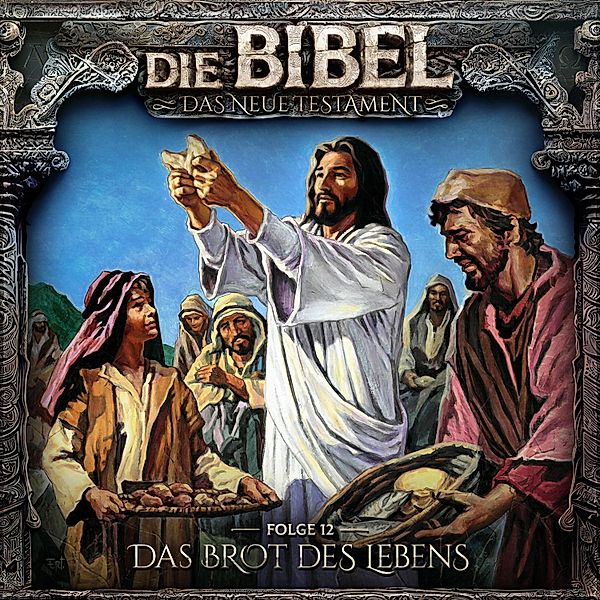 Die Bibel - 12 - Das Brot des Lebens, Aikaterini Maria Schlösser