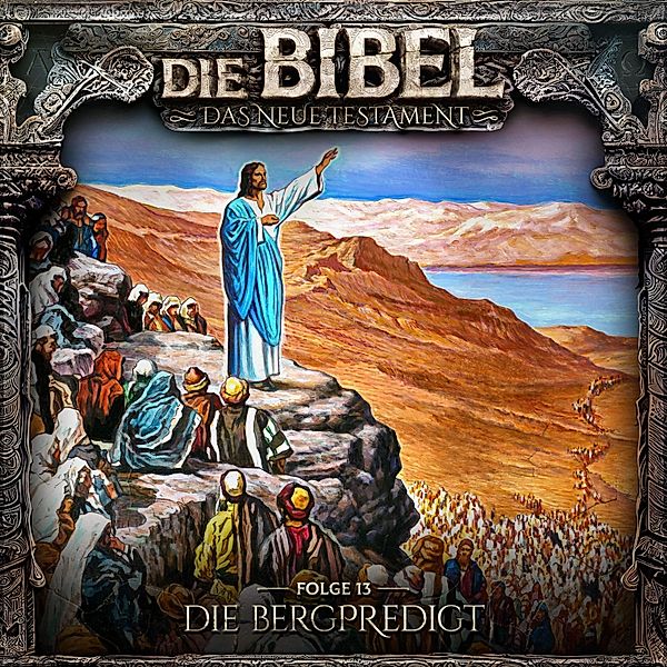 Die Bibel - 13 - Die Bergpredigt, Aikaterini Maria Schlösser