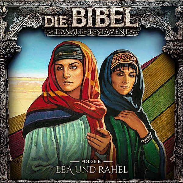 Die Bibel - 14 - Lea und Rahel, Aikaterini Maria Schlösser