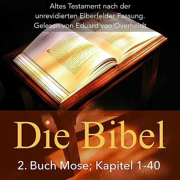 Die Bibel: 2. Buch Mose (Altes Testament), Eduard Von Overheidt