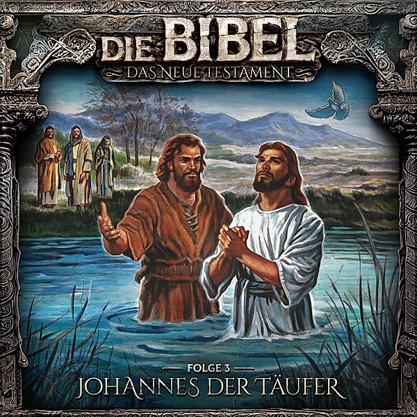 Die Bibel - 3 - Johannes der Täufer, Aikaterini Maria Schlösser