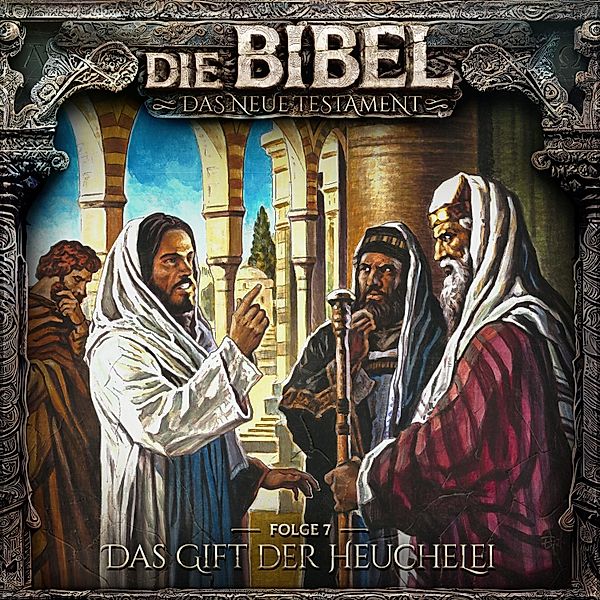 Die Bibel - 7 - Das Gift der Heuchelei, Aikaterini Maria Schlösser