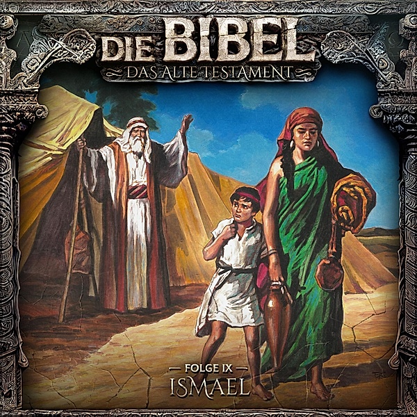 Die Bibel - 9 - Ismael, Aikaterini Maria Schlösser