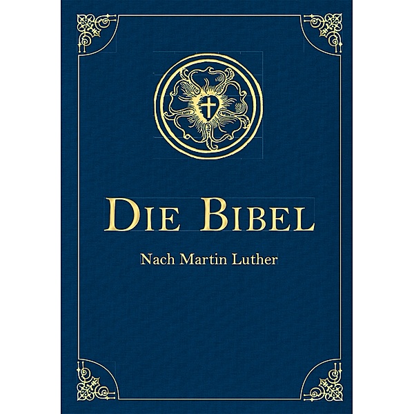 Die Bibel - Altes und Neues Testament. In Cabra-Leder gebunden mit Goldprägung, Martin Luther