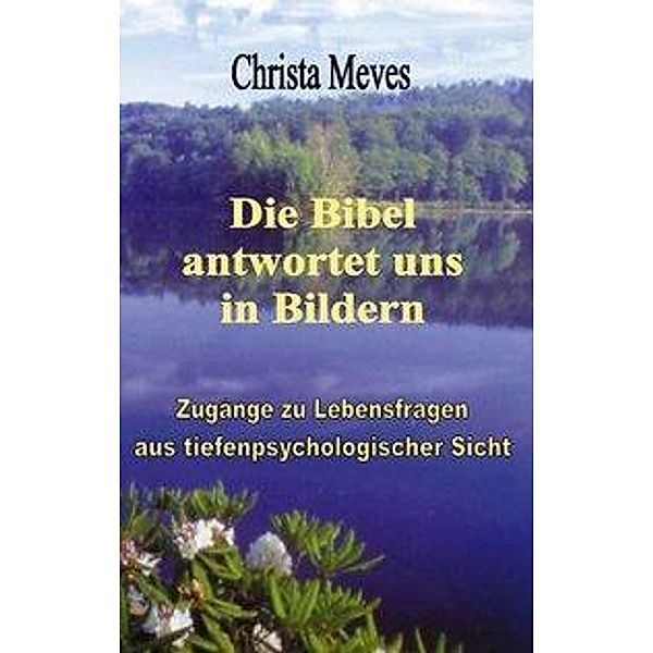 Die Bibel antwortet uns in Bildern, Christa Meves