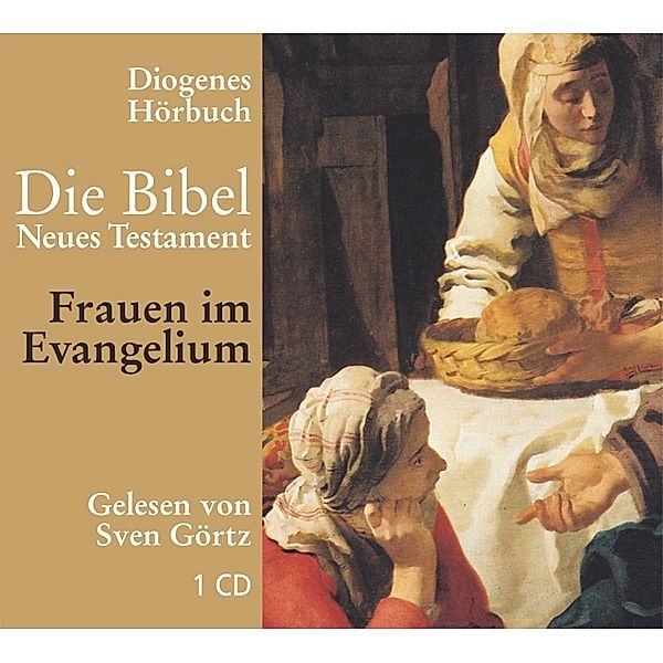 Die Bibel, Audio-CDs: Neues Testament, Frauen im Evangelium, 1 Audio-CD, Sven Görtz