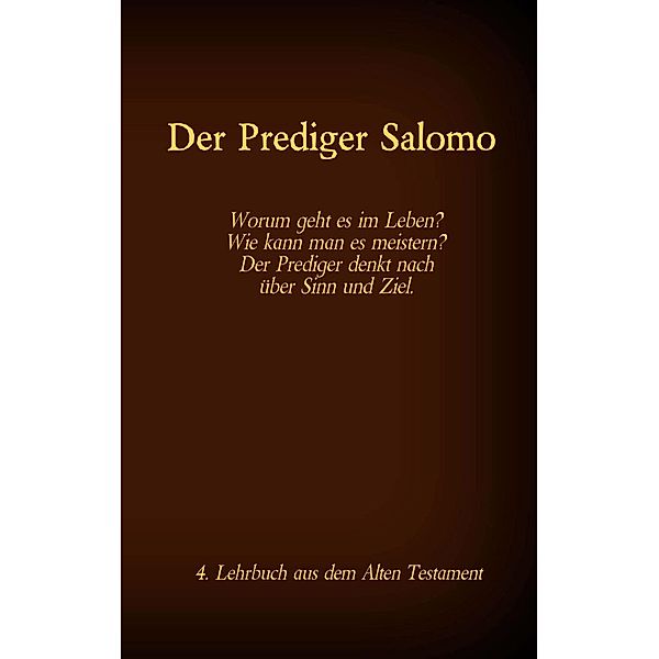 Die Bibel - Das Alte Testament - Der Prediger Salomo