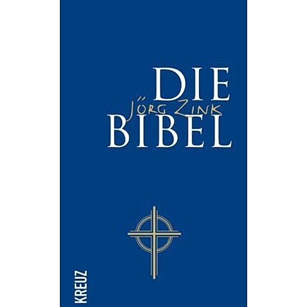 Die Bibel. Die Jörg Zink Bibel, Jörg Zink