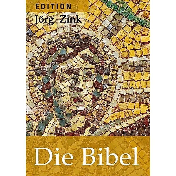 Die Bibel / Edition Jörg Zink Bd.1, Jörg Zink