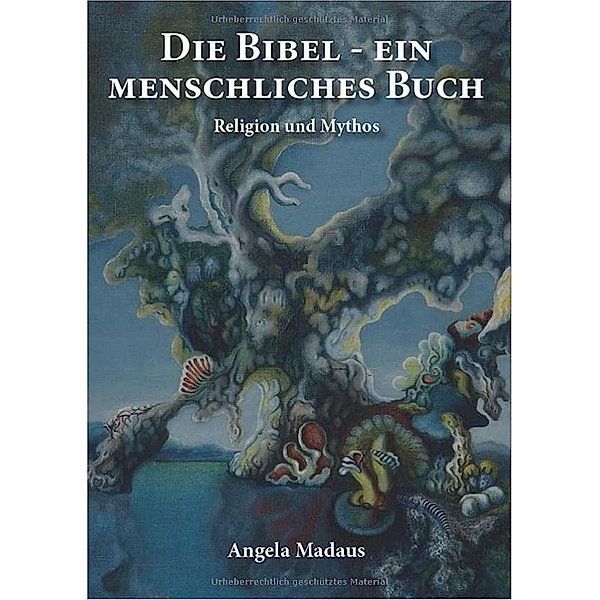 Die Bibel - ein menschliches Buch, Angela Madaus