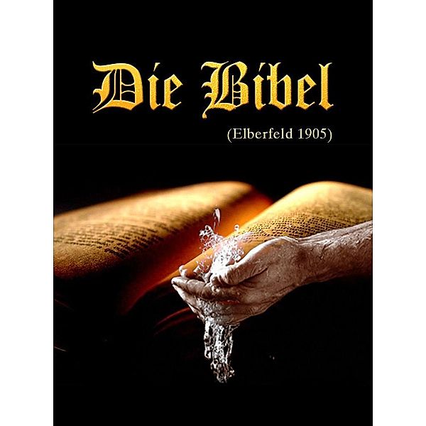 Die Bibel, Elberfeld, 1905, Anonymous