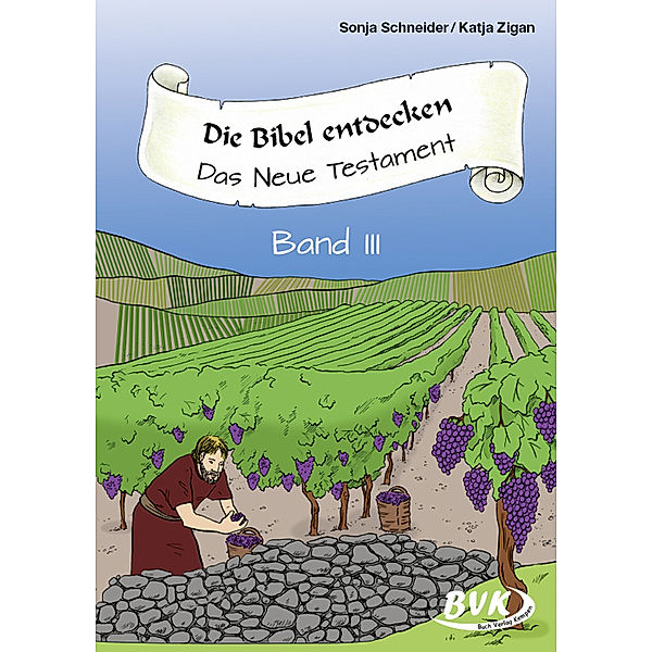 Die Bibel entdecken: Das Neue Testament Band 3.Bd.3, Dorothee Pakulat, Sonja Thomas