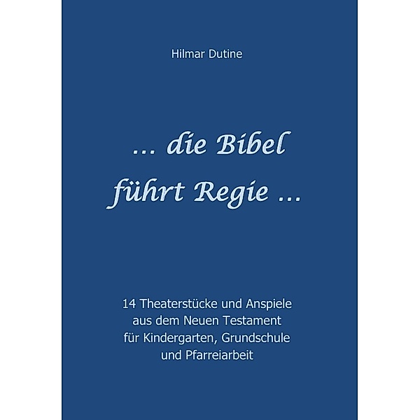 ... die Bibel führt Regie ..., Hilmar Dutine