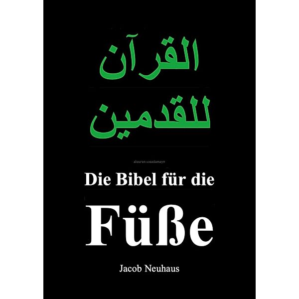 Die Bibel für die Füße, Jacob Neuhaus
