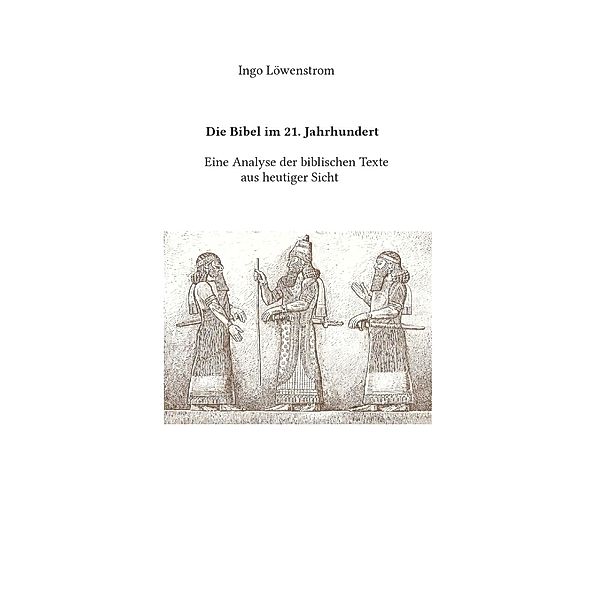 Die Bibel im 21. Jahrhundert, Ingo Löwenstrom