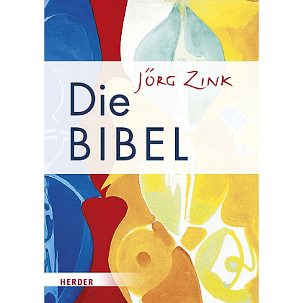 Die Bibel - in Jörg Zinks Übersetzung