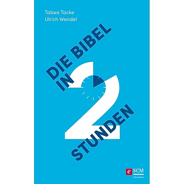 Die Bibel in zwei Stunden, Tabea Tacke, Ulrich Wendel