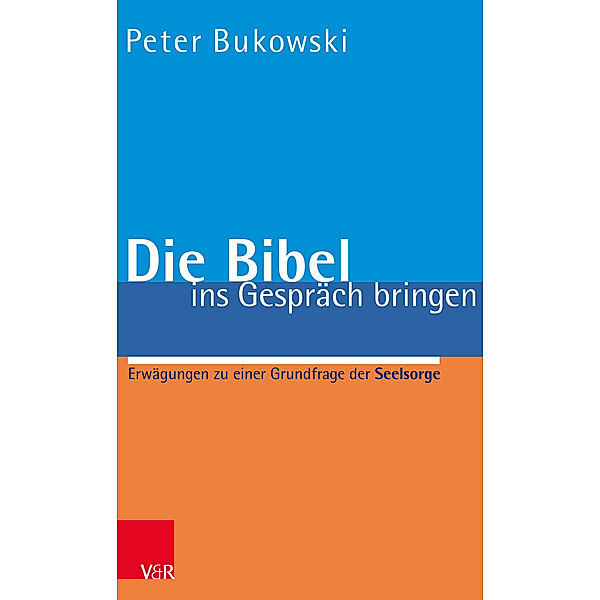 Die Bibel ins Gespräch bringen, Peter Bukowski