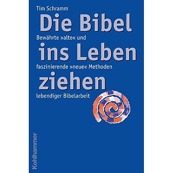 Die Bibel ins Leben ziehen, Tim Schramm