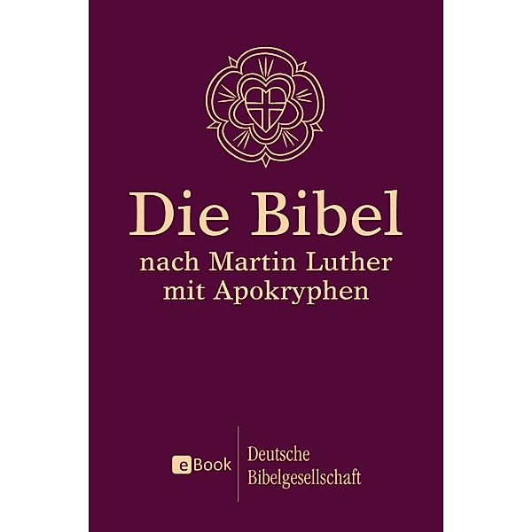 Die Bibel nach Martin Luther, Martin Luther