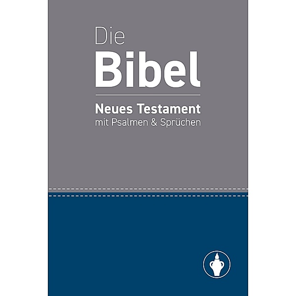 Die Bibel: Neues Testament mit Psalmen & Sprüchen, Internationaler Gideonbund in Deutschland e. V.